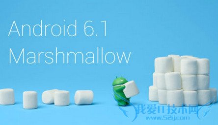 android6.1系统怎么样? 52IJ手机之家