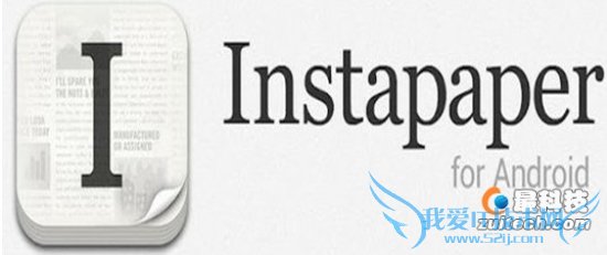 Android版Instapaper浮出水面 52IJ手机之家教程